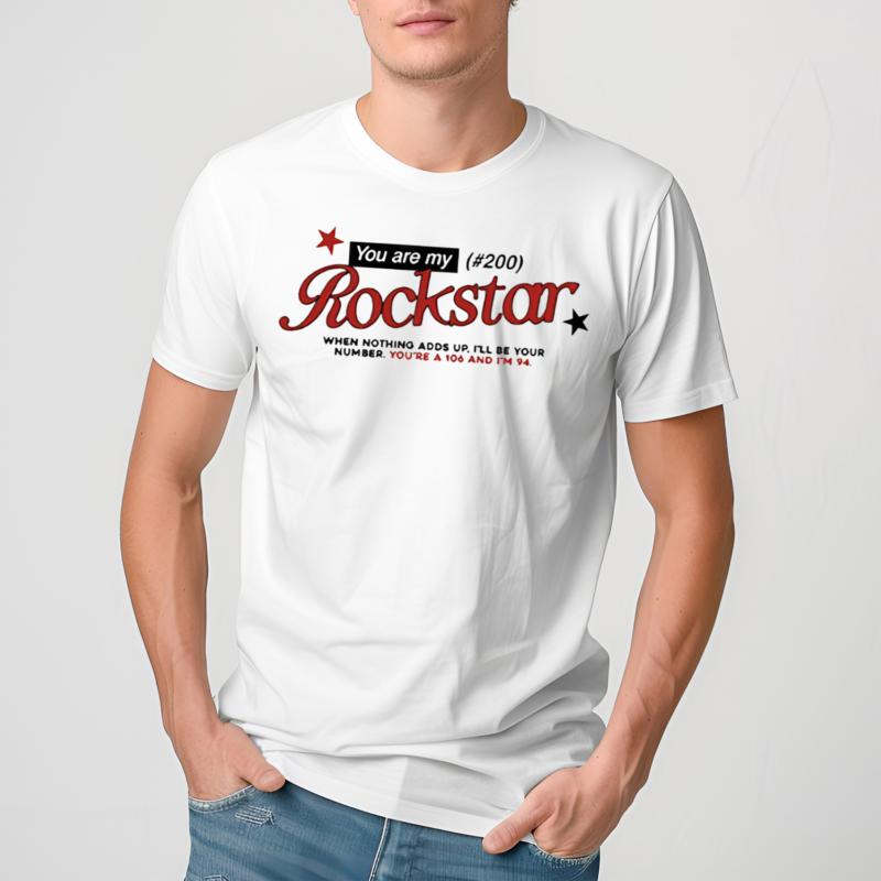 You Are My Rockstar When Nothing Adds Up Shirt