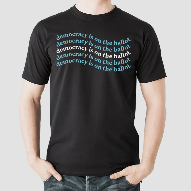 Democracydocket Merch Democracy Is On The Ballot Shirt