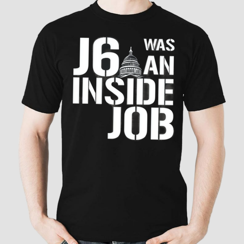 J6 Was An Inside Job Never Forget Shirt