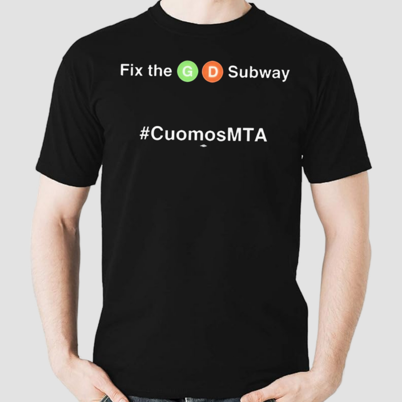 Fix The Gd Subway Cuomosmta Shirt