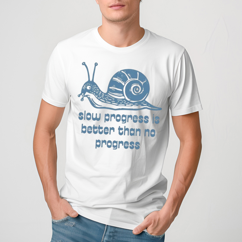 Slow Progress Is better Than No Progress Shirt