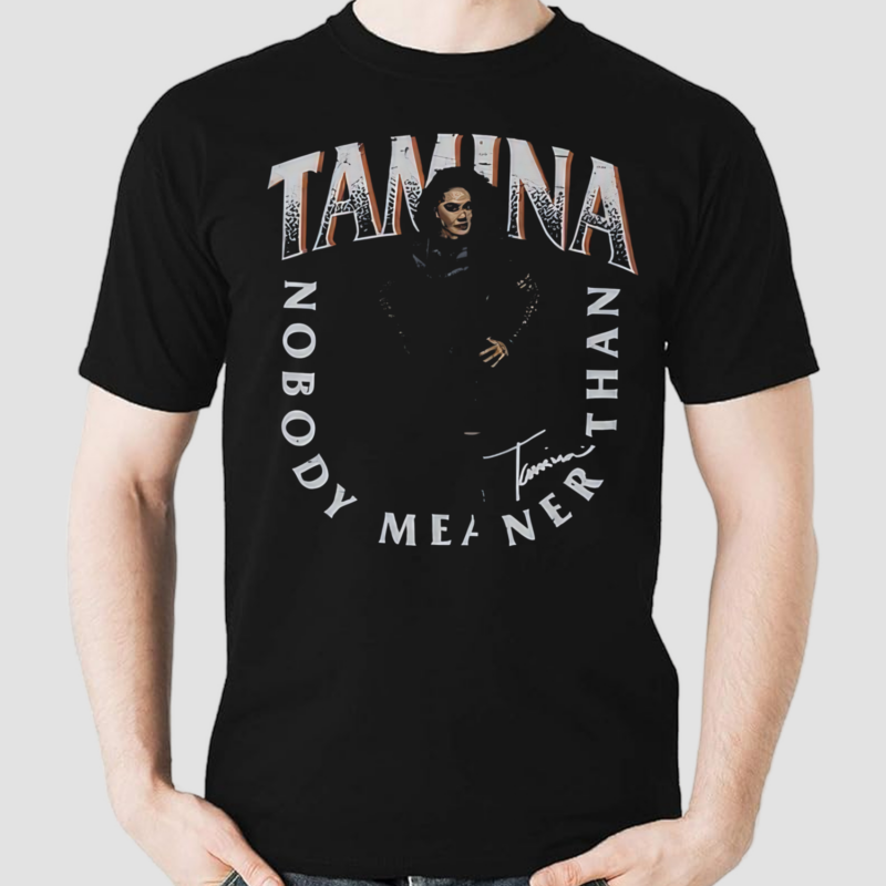 Tamina Nobody Meaner Shirt