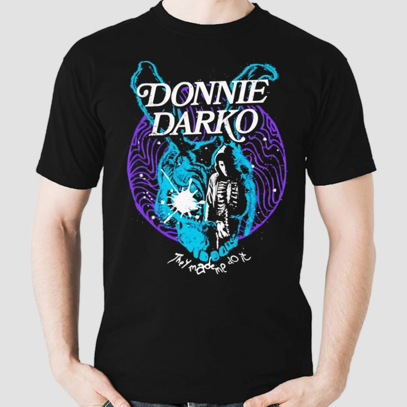 Donnie Darko They Made Me Do It Shirt