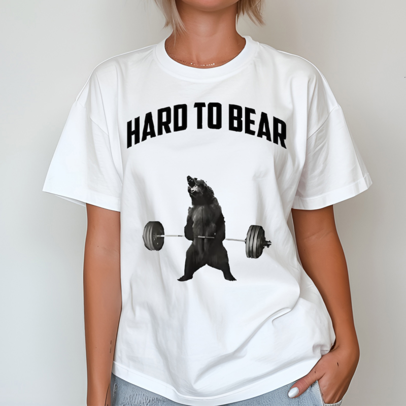 Hard To Bear Gym Shirt