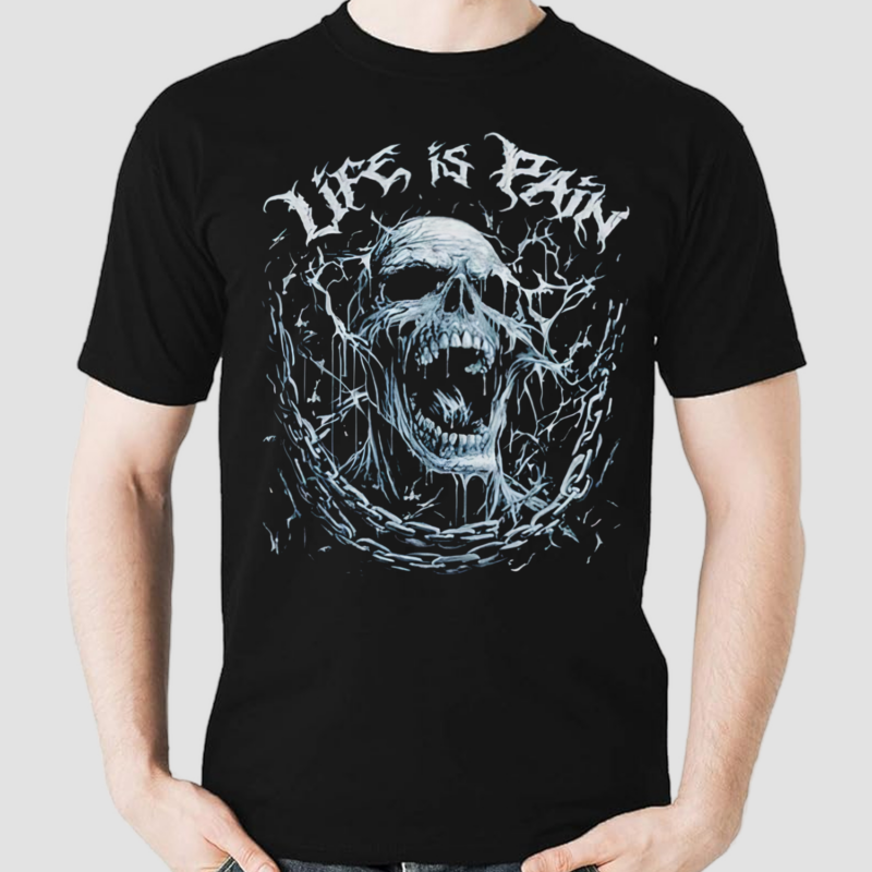 Life Is Pain Skull Shirt