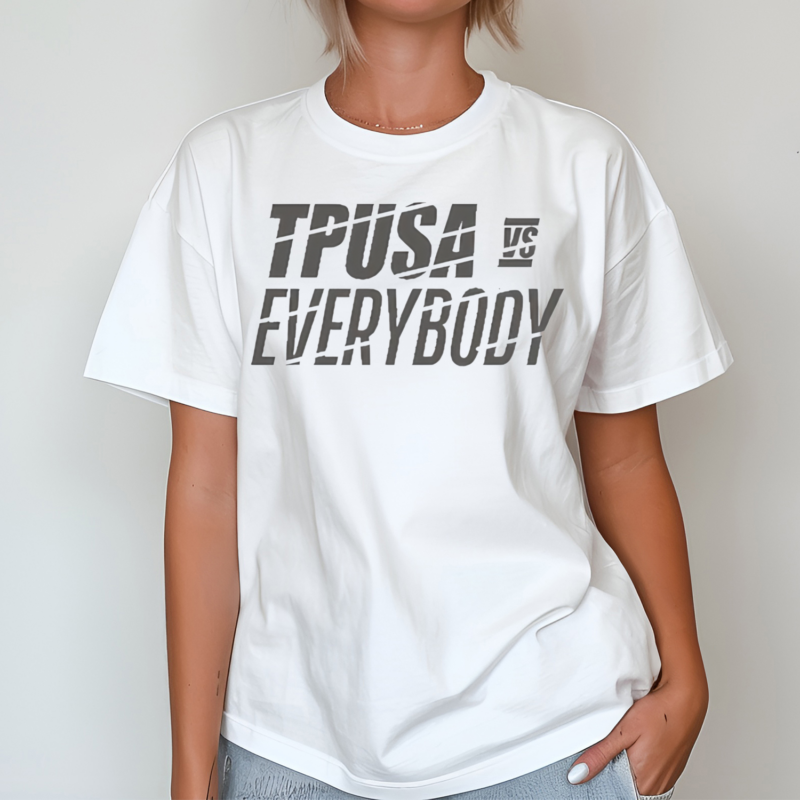 Tpusa Vs Everybody 2024 Shirt