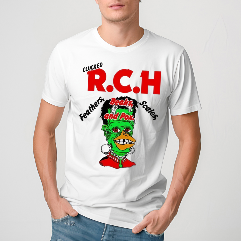 RCH Cluckded Beaks Feathers and Pox Scales Shirt