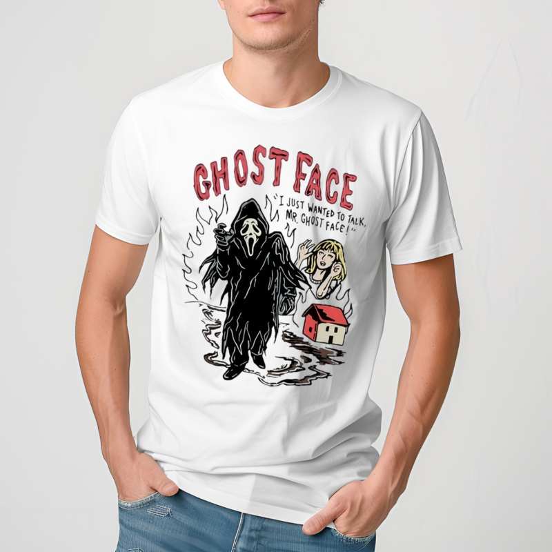 Ghostface I Just Wanted To Talk Mr Ghostface Shirt