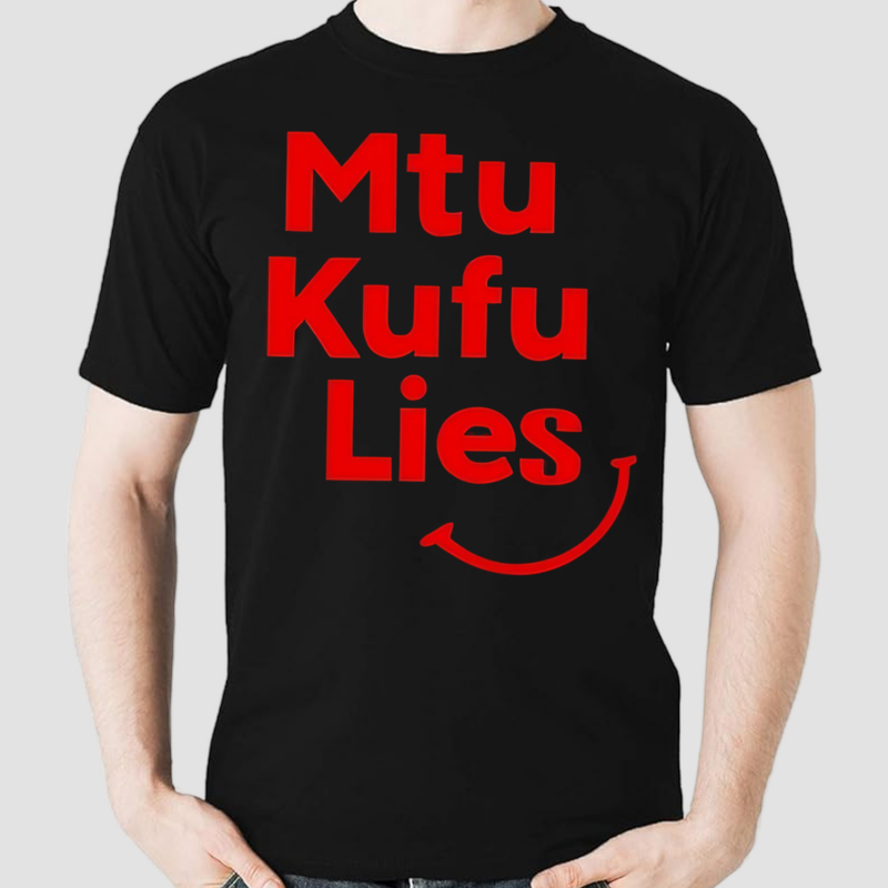 Mtu Kufu Lies Shirt