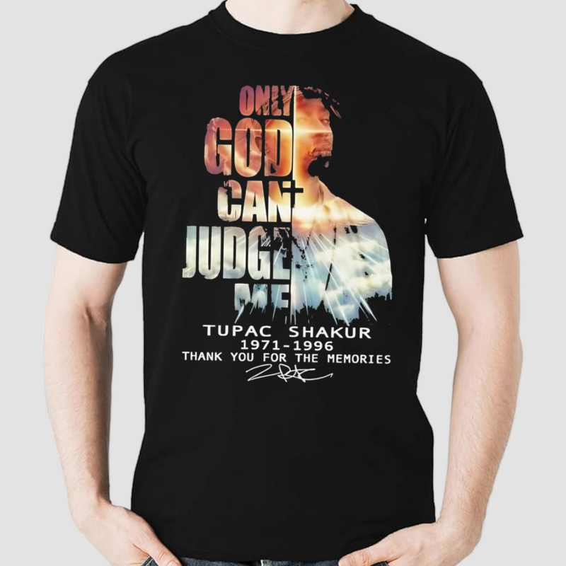 Tupac Shakur 2pac 1971 1996 Only God Can Judge Me Shirt