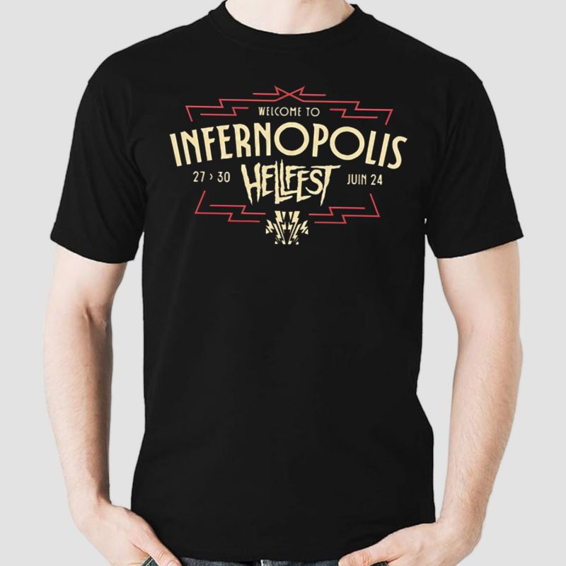 Welcome To Infernopolis Hellfest June 27 30 2024 Shirt