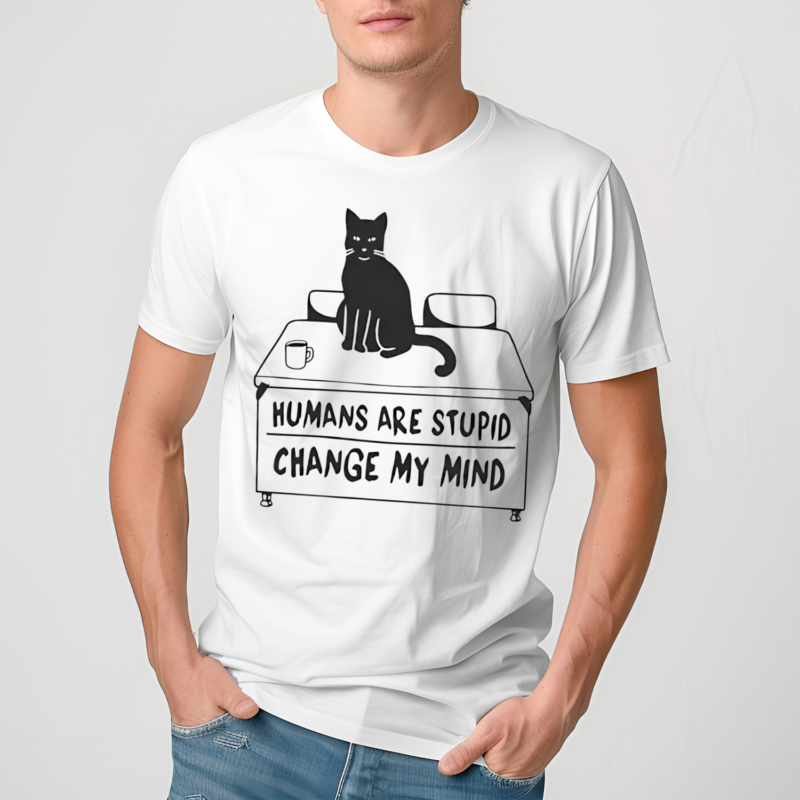 Cat Humans Are Stupid Change My Mind Shirt