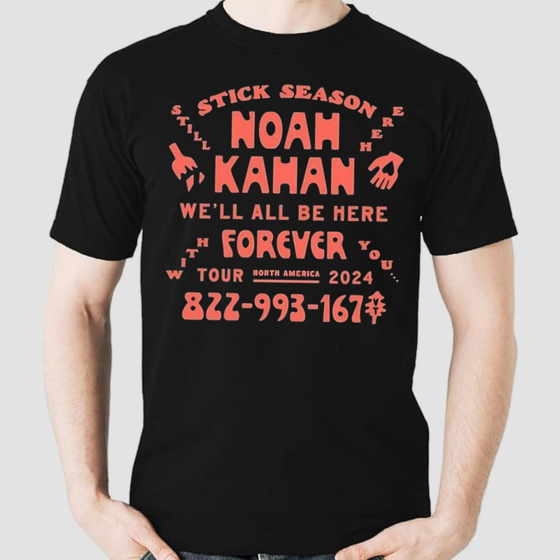 Noah Kahan Stick Season We Will All Be Here Forever 2024 Shirt