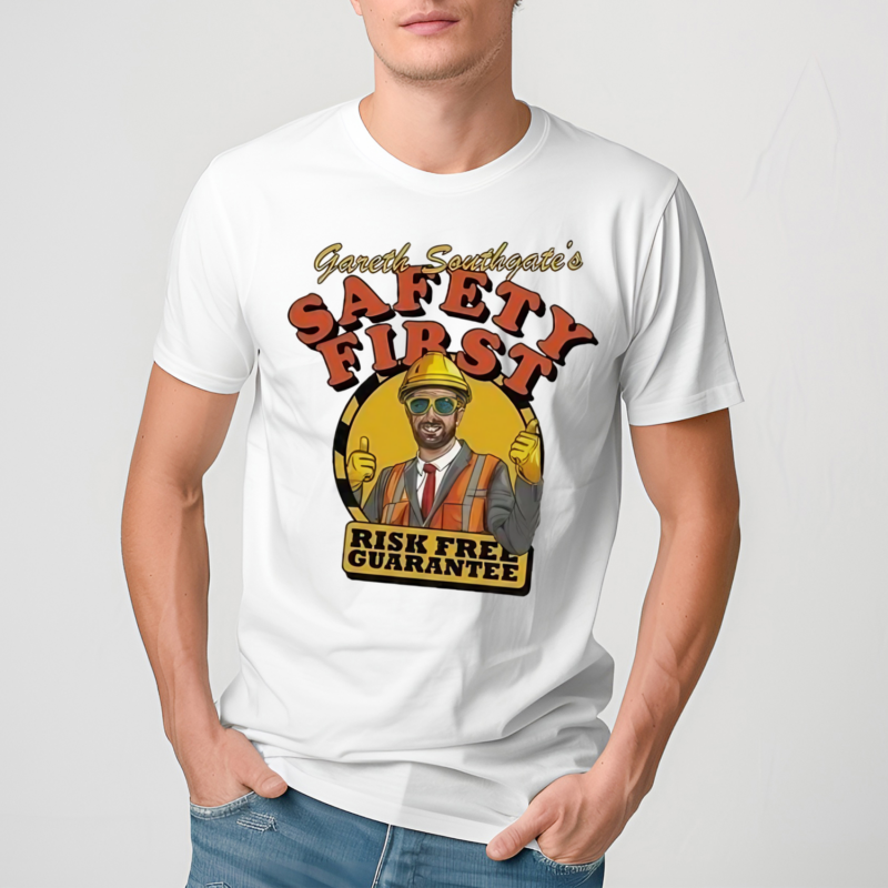 Gareth Southgates Safety First Shirt