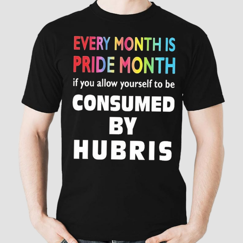 Every Month Is Pride Month If You Allow Yourself Shirt