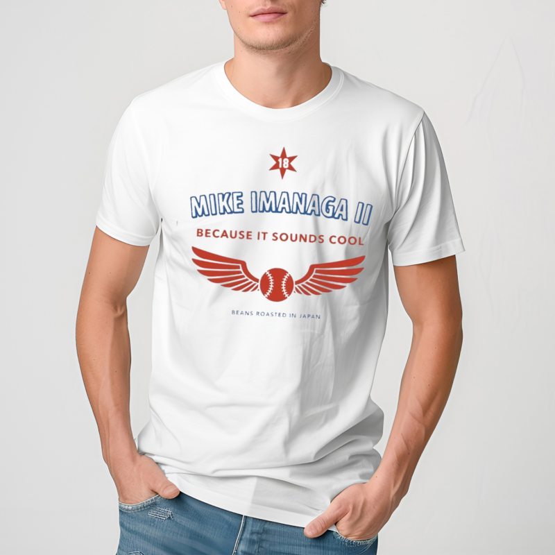 Mike Imanaga Ii Because It Sounds Cool Beans Roasted In Japan Shirt