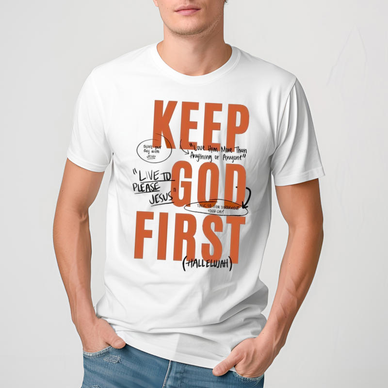 Keep God First Live To Please Jesus Note To Self Shirt