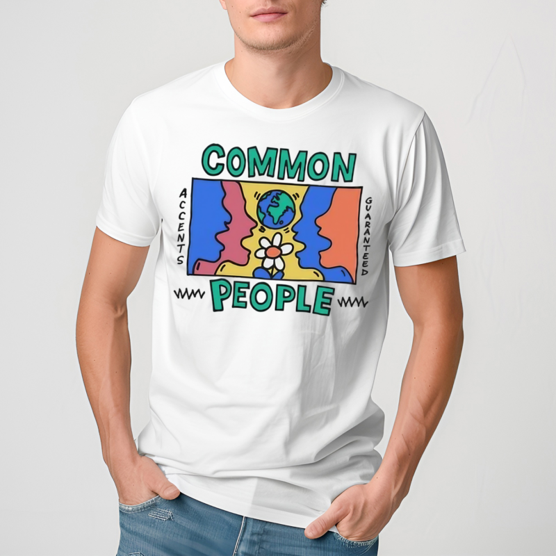 Common People Accents Guaranteed Shirt