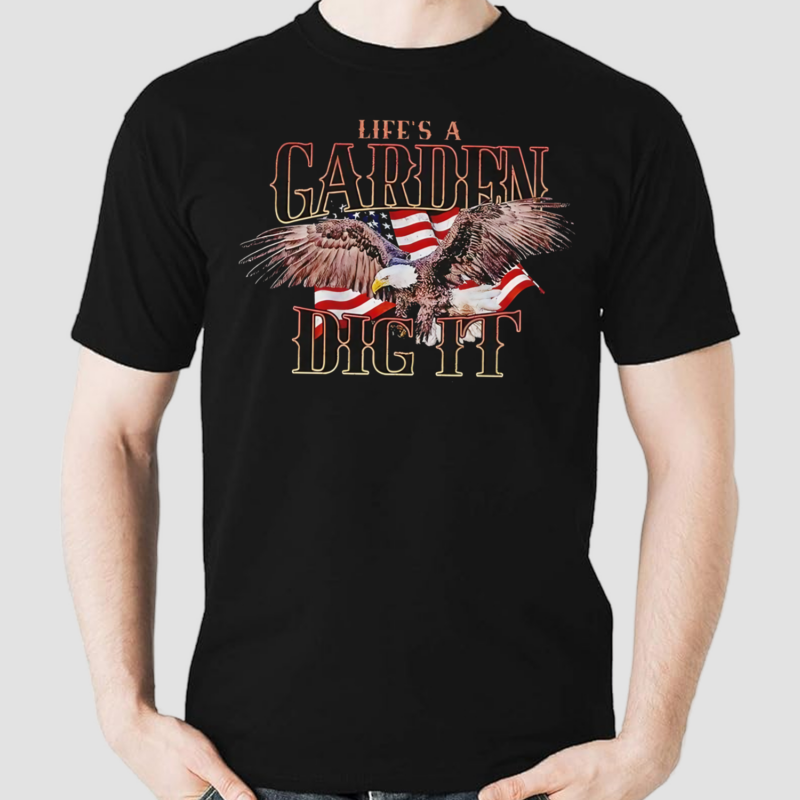 Lifes A Garden Dig It Usa Flag Shirt