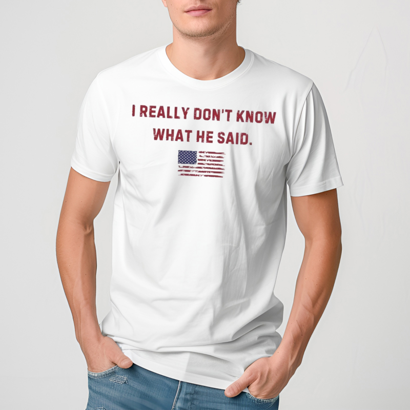 I Really Dont Know What He Said Presidential Debate 2024 Shirt