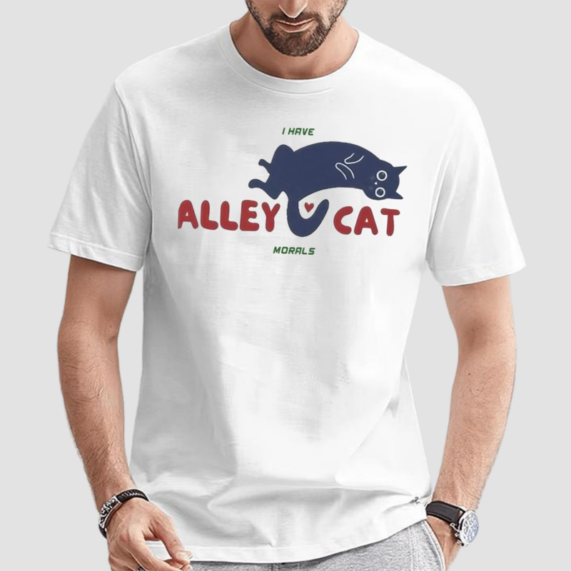 I Have Alley Cat Morals Funny 2024 Shirt