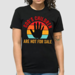 Gods Children Are Not For Sale Shirt