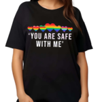 Rainbow Heart You Are Safe With Me Shirt