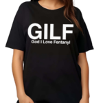 Gilf God I Love Fentanyl Shirt