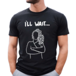 Austin Maguire I’ll Wait Shirt