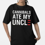 Cannibals Ate My Uncle Shirt