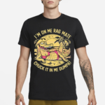 Im On Me Rag Mate Chuck It In Me Dumpa Australia Crocodile Shirt