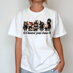 Cats Choose Your Class Shirt