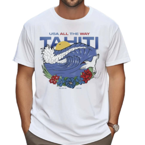 UBA All The Way Tahiti World Surf League Teahupo’o 2024 Shirt