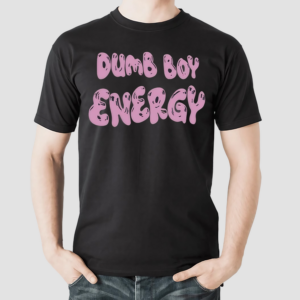 Pussyboy Dumb Boy Energy Shirt