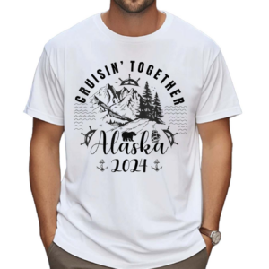 Cruisin Together Alaska 2024 Shirt