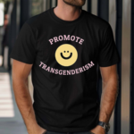 Promote Transgenderism Smile Shirt