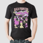 Badfriends Bad Friends World Shirt