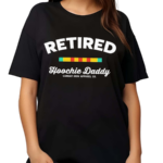 Retired Hoochie Daddy Shirt