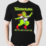 Shrekira Oh Baby When You Talk Like That You Make An Ogre Go Mad Shirt