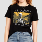 It Is What It Is Skeleton Washed Shirt