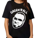 Dadderall Yes Or No Shirt