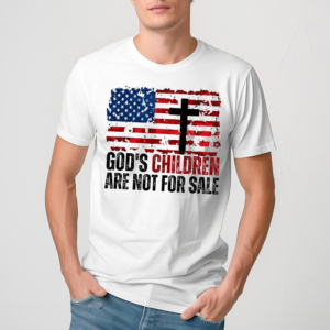 Gods Children Are Not For Sale Funny Shirt