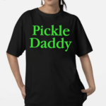 Pickle Daddy Shirt