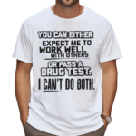 I Can’t Do Both Tee Shirt