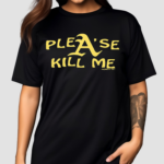 Plea’se Kill Me Honeytv Shirt