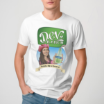 Devora Wilde Dev’S Ranch Drizzle Dip Or Drink It Shirt