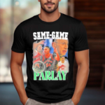 Dan Rapaport Same Game Parlay Shirt