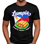 Lumpia Thats How I Roll Flag Of The Philippines Shirt