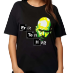 Eth Breaking Bad Habits Erik Ten Hag Shirt