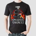 I Have Homosexual Tendencies Skeleton Shirt